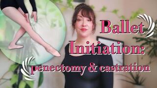 Ballet Initiation: Penectomy and Castration