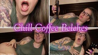 Chill Coffee Belches *mp4*