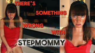 There's Something Wrong With Step Mommy