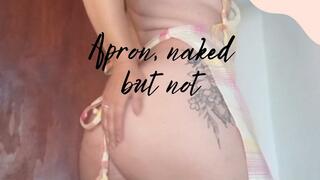 Apron, naked but not