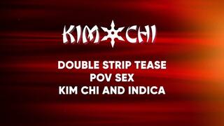 Double pov strip tease with Indica Fetish and Kim Chi
