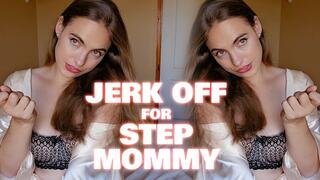 Jerk Off For Step-Mommy