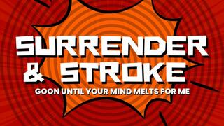Surrender and Stroke: Goon Until Your Mind Melts for Me Audio JOI FemDom MindFuck DuchessLucy Moaning Cum CountDown