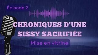 Chroniques d'une sissy sacrifiée - Épisode 2 : "Vidée et souillée"