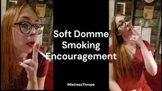 Soft Domme Smoking Encouragement