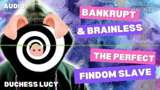 Bankrupt & Brainless: The Perfect Findom Slave Minduck Duchess Lucy Ruins You Audiogram