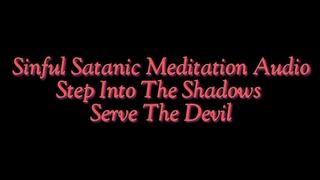 Step Into The Shadows - Serve The Devil : Sinful Satanic Meditation AUDIO