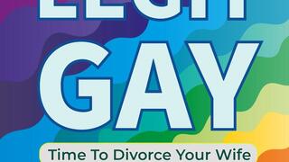 Legit Gay Time To Divorce Your Wife Gay Encouragement Audio Only