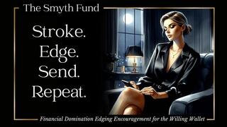 Stroke Edge Send Repeat: Financial Domination Edging Encouragement for the Willing Wallet { FinDom Audio }