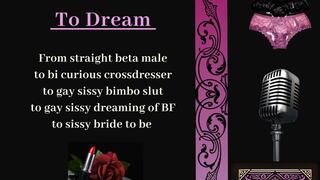 The Sissy Who Dared to Dream A homoerotic smut fantasy MP3 for sissies who love filth and heart