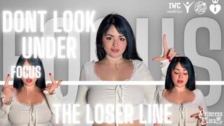 DON'T LOOK UNDER THE LOSER LINE