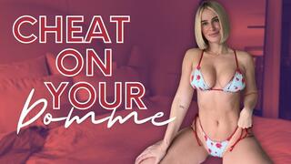 Cheat on Your Domme