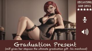 A Graduation Present [Virgin Stepson Wants To Become a Man] [Stepmom Makes His Wish Come True] [Ultimate Graduation Present]