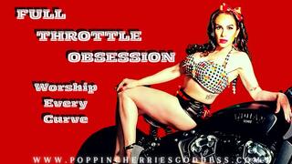Full Throttle Obsession - Worship Every Curve