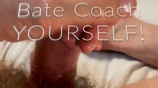 Bate Coach Yourself!