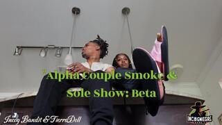 "Alpha Couple Smoke & Sole Show: Betas Belong Beneath Us"