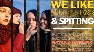 Katya and Angelina: We Like Filterless and Spitting