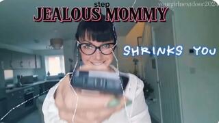 Jealous Step Mommy SHRINKS YOU