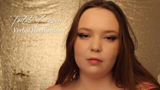 TOILET LOSER VERBAL HUMILIATION