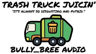 Trash Truck Juicin' Audio