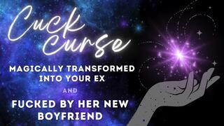 Cuck Curse: Magically Transformed into your Ex and Fucked by her New Boyfriend