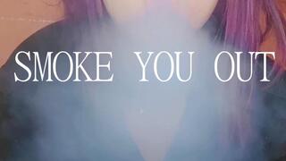 Smoke You Out - Humiliation