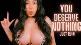 You Deserve Nothing - Just Ruin