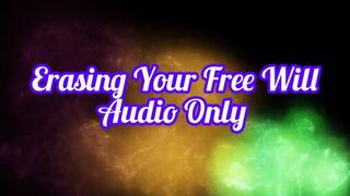Erasing Your Free Will Audio Entrancement