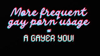 More Frequent Gay Porn Usage = A Gayer You