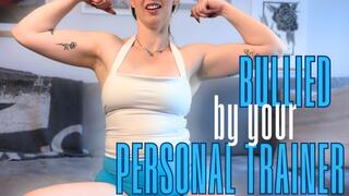 Bullied By Your Personal Trainer