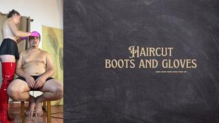 haircut in gloves and boots