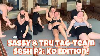 Sassy & Tru Tag-Team Sesh P2: KO Edition!