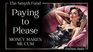 Paying to Please: Money Makes Me Cum { FinDom Audio }