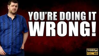 KingMarti: You're Doing It Wrong! JOI - FHD