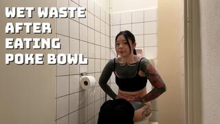Wet Waste After Eating Poké Bowl