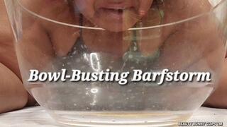 BOWL-BUSTING BARFSTORM