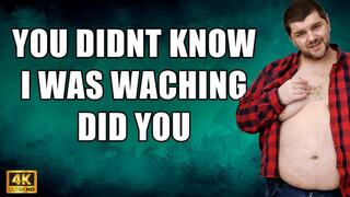 KingMarti: You Didnt Know I Was Watching - Jerk Off Encouragement - 4k UHD