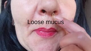 Loose mucus