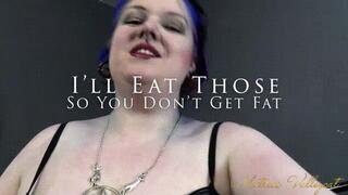 I'll Eat Those So You Don't Get Fat (wmv)