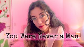 You Were Never a Man