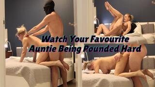 Your Favourite Auntie Is Getting Pounded While You Watch
