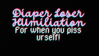 Loser Diaper Humiliation for When You Piss Yourself