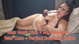 Your Hard Dick + My Newport + Your Cum = Perfect Smoking Fetish - SGL144