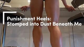Punishment Heels Stomped into Dust Beneath Me