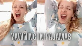 Yawning in my sensual and natural pajamasss