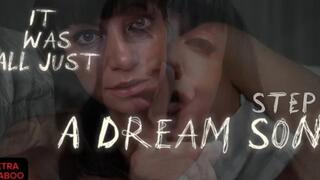 It Was All Just A Dream Step Son