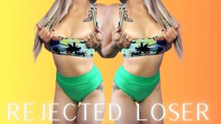 Rejected Loser