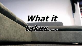 What it takes (MOV)