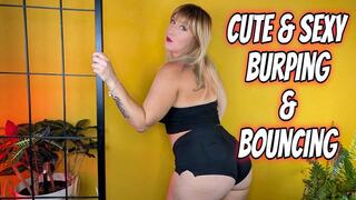 Cute and Sexy Burping and Bouncing
