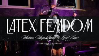 Latex Femdom & Sadistic Training: Mistress Maya Poison & Lara Vixette - Part 02